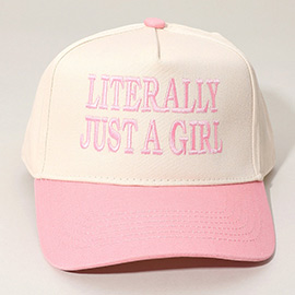 LITERALLY JUST A GIRL Message Embroidered Baseball Cap